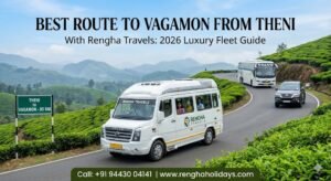 Best Route to Reach Vagamon from Theni with Rengha Travels 2026 Luxury Fleet Guide